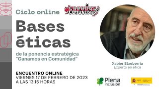 Bases éticas de la ponencia estratégica Ciclo #GanamosenComunidad Seminario 1.| Plena inclusión