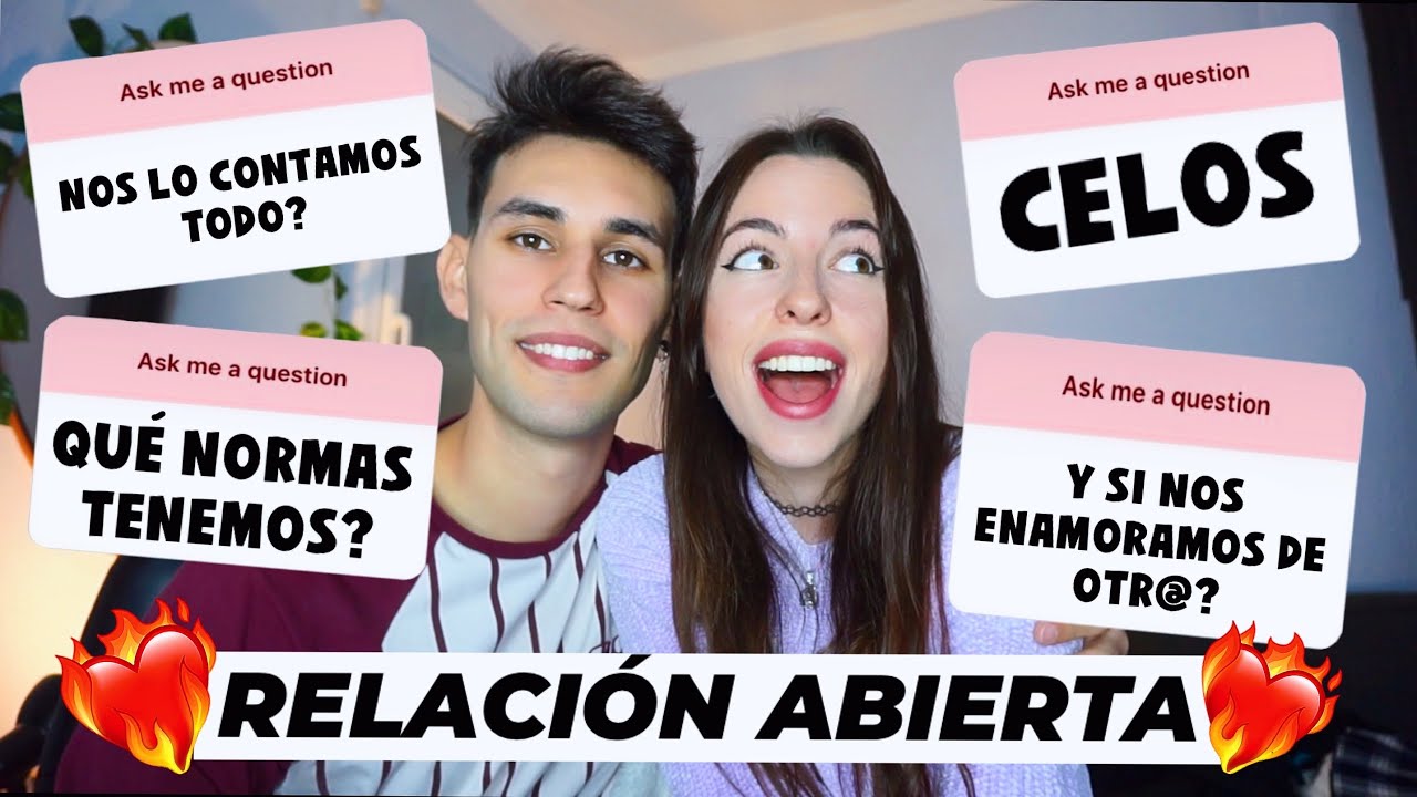 TENEMOS UNA RELACIÓN ABIERTA 💘 (preguntas Y Respuestas) - YouTube