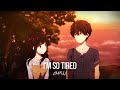 Hyouka「AMV」- i'm so tired