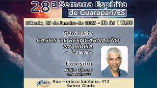 Seminário: Casos de reencarnação na Bíblia – 1ª parte com Hélio Tinoco (Vila Velha/ES) às 09:05h.