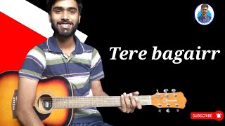 Tere bagairr - Himesh reshammiya | Guitar lesson | Pawandeep | Arunita |