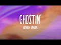 Ariana Grande - ghostin (Lyrics)
