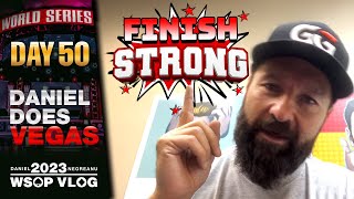 GOING OUT WITH A BANG! - Daniel Negreanu 2023 WSOP Poker Vlog Day 50