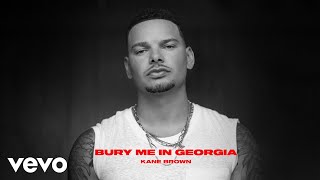 Kane Brown - Bury Me in Georgia (Single Edit [ Audio])
