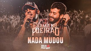 Rick e Rangel - Nada Mudou (Chama no Poeirão)