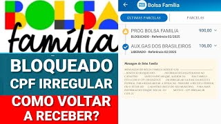 BOLSA FAMÍLIA BLOQUEADO POR CPF IRREGULAR COMO VOLTAR A RECEBER?