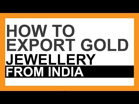 HOW TO EXPORT GOLD JEWELLERY FROM INDIA | DHAVAL MALVANIA HOW TO EXPORT GOLD JEWELLERY FROM INDIA | DHAVAL MALVANIA