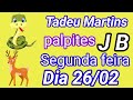 PALPITES DO JB ** DIA 26 DE FEVEREIRO @ Canal Tadeu martins