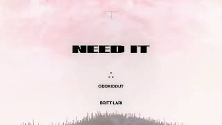 OddKidOut \u0026 Britt Lari - NEED IT