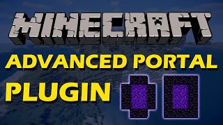 Easily create portals in Minecraft with Advanced Portals Plugin