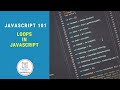 Loops in JS || Javascript 101 || Part 6
