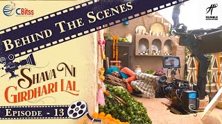 Behind the Scenes | Shava Ni Girdhari Lal | Episode - 13 | Gippy Grewal