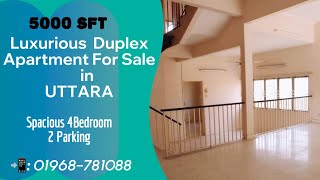 5000 sft Luxurious Duplex Apartment for sale in Uttara #price : 4.60 core asking ( 5th \u0026 6th floor)