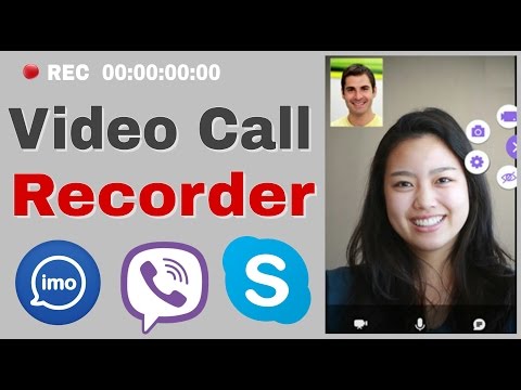 Video call record imo, viber, skype, for android Video call record imo, viber, skype, for android