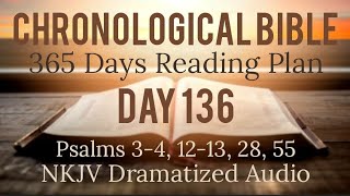 Day 136 - One Year Chronological Daily Bible Reading Plan - NKJV Dramatized Audio Version - May 16