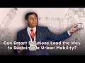 Can Smart Solutions Lead the Way to Sustainable Urban Mobility? - a Masterclass | nasscom DES 2024