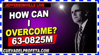 63-0825M How Can I Overcome? ★ Branham Tabernacle Live Joseph Branham