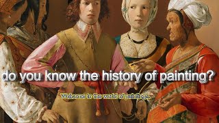 do you know the history of painting we will introduce you to the development and transition of pain