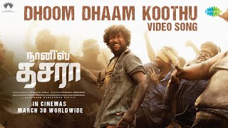 Dhoom Dhaam Koothu - Video Song | Dasara (Tamil) | Nani, Keerthy Suresh | Santhosh Narayanan