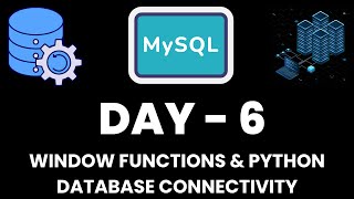 DAY 6:- SQL Window Functions & Python Database Connectivity
