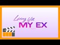 Living With My Ex | Full Season 1
