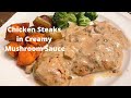 Easy & Delicious Chicken Steaks in Creamy Mushroom Sauce! Fancy but so simple!