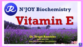 4: Vitamin E | fat Soluble Vitamins| Vitamins | Biochemistry| @NJOYBiochemistry