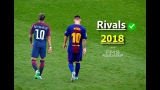 Messi vs Neymar ► RIVALS | 2017/18