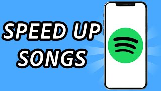 How to speed up songs on Spotify mobile, is it possible?