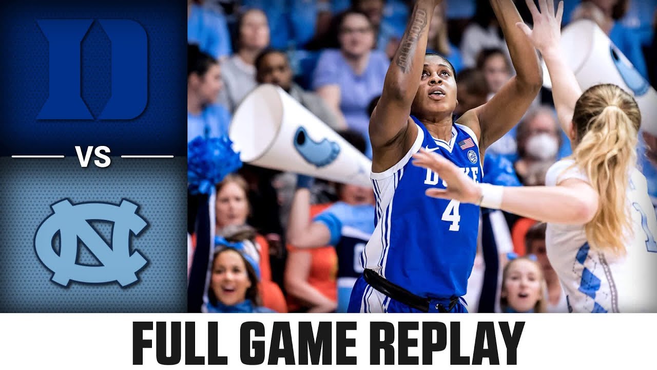 Duke Vs. North Carolina Full Game Replay | 2022-23 ACC Women’s ...