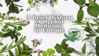 A Brief History of Herbal Medicine in Europe