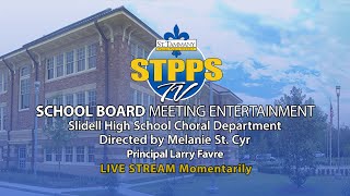 STPPS Board Meeting Entertainment: Slidell High Choral Department – 12/14/23