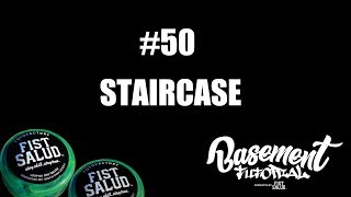 FISTSALUD Presents Basement Tutorial #50 Staircase