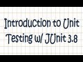Introduction to Unit Testing w/ JUnit 3.8
