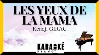 Les yeux de la mama Kendji GIRAC 🎹 Karaoké Piano Français #karaoke