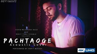 Pachtaoge | Acoustic Cover | Arpit Massey | Arijit Singh | Bpraak | Jaani