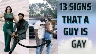 Thirteen Signs That A Guy Is Gay || Could be YOUR Partner