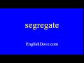 How to pronounce segregate in American English.