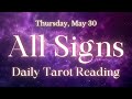 Daily Tarot Reading For All Signs - 5/30/24