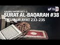 Tafsir Juz  2: Surat Al-Baqarah #38 Ayat 233-235 - Ustadz Dr. Firanda Andirja M.A