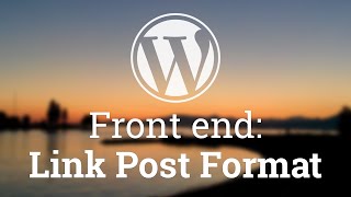 Part 29 - WordPress Theme Development - Link Post Format