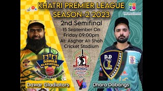 Khatri Premier League Season-2 2023 | 2nd semifinal | Dawar Gladiator's vs Dhara Dabangs