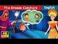 The Dreamcatchers Story | Stories for Teenagers |@EnglishFairyTales