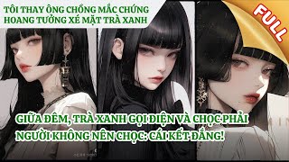 GIỮA ĐÊM, TRÀ XANH GỌI ĐIỆN VÀ CHỌC PHẢI NGƯỜI KHÔNG NÊN CHỌC: CÁI KẾT ĐẮNG!