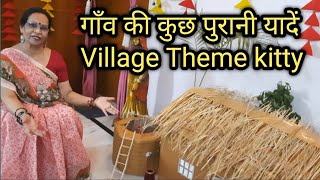 Village Theme Kitty | गाँव की कुछ पुरानी यादें | ग्रामीण क्षेत्र की महिलाऐं | Indira's Creations