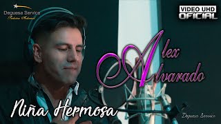 ALEX ALVARADO - NIÑA HERMOSA - VIDEO OFICIAL 2023