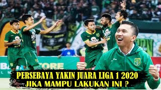 Bonek Harus Optimis dan Mendukung !! Keyakinan Persebaya Surabaya Menjadi Juara Liga 1 2020