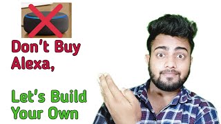 🔥Don't Buy Alexa, Let's Build Your Own Using Python | Python For Beginners | MyCodeWorks | Tutorial