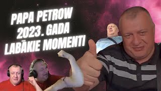 PAPA PETROW 2023.gada LABĀKIE MOMENTI