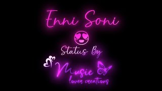 Enni Soni | Lyrical Status | Guru.R | Tulsi Kumar | Music Lover Creations | Black Screen | Glowing |